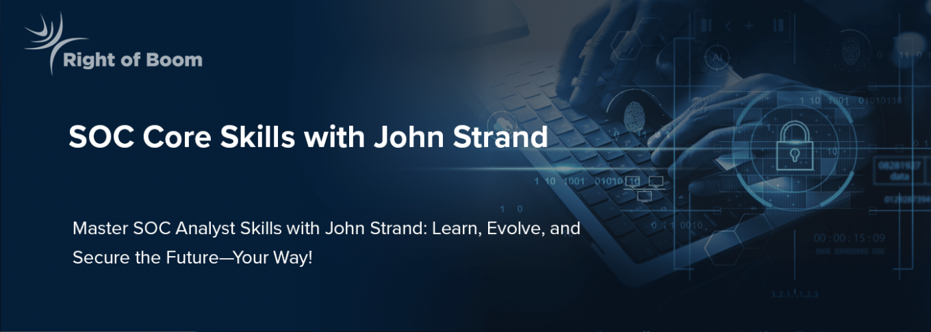Boom U: SOC Core Skills with John Strand